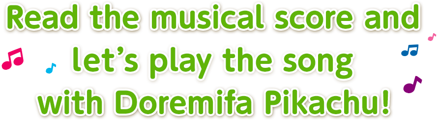 Read the musical score and let's play the song with Doremifa Pickachu