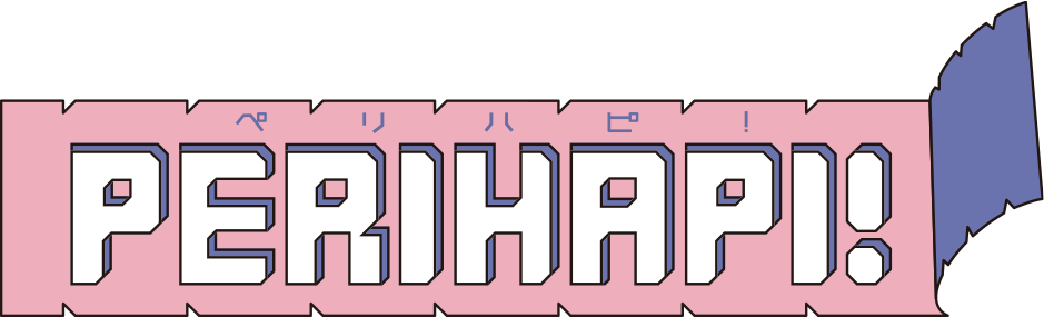 PERIHAPI! ペリハピ！