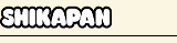 ＳＨＩＫＡＰＡＮ